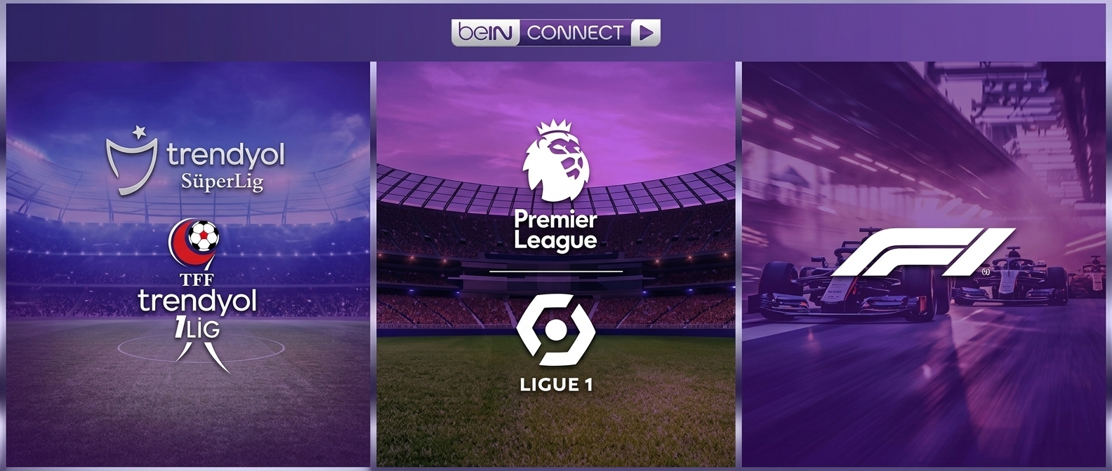 Süper Lig, Premier League, Ligue 1 ve Formula 1 — beIN CONNECT
